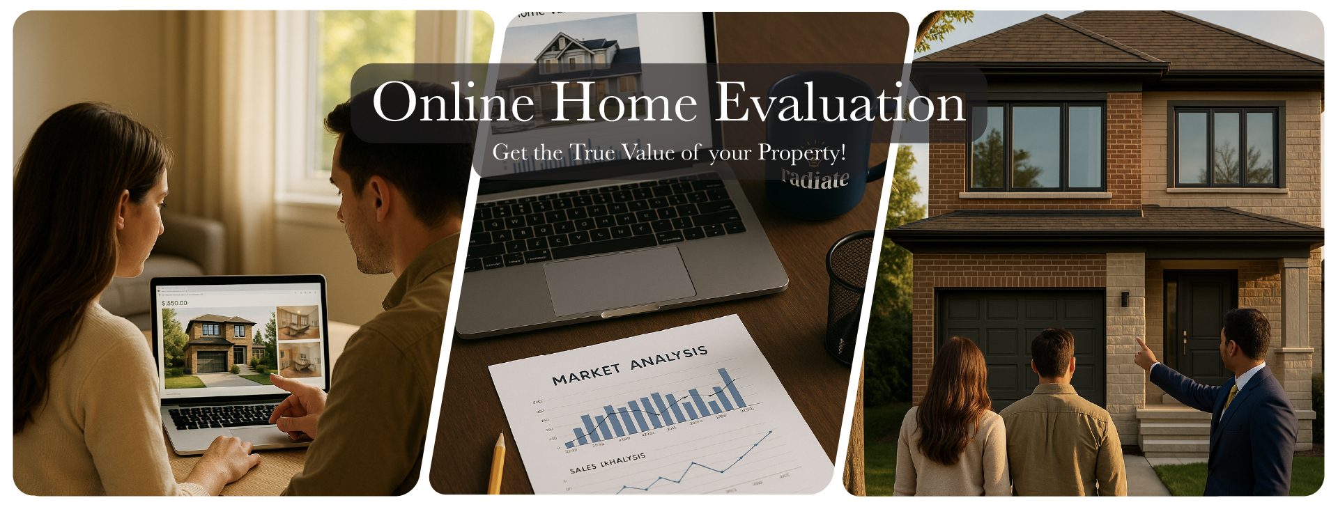 Collage showing homeowners reviewing property value online, market analysis on laptop, and realtor evaluating home — Radiate Real Estate Online Home Evaluation banner.